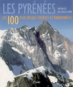 Les Pyrénées: les 100 plus belles courses et randonnées de Patrice de Bellefon