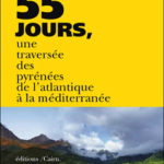 55 jours, une traversée des Pyrénées de l'Atlantique à la Méditerranée
