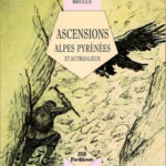 Ascensions Alpes, Pyrénées et autres lieux d'Henri Brulle