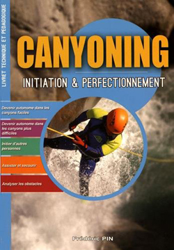 Canyoning : initiation & perfectionnement de Frédéric Pin