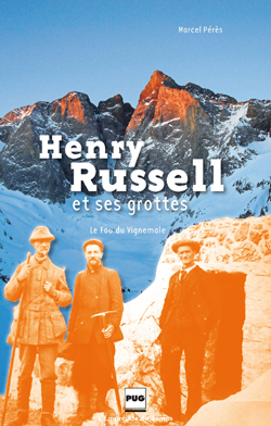 Henry Russell et ses grottes: le fou du Vignemale de Marcel Pérès