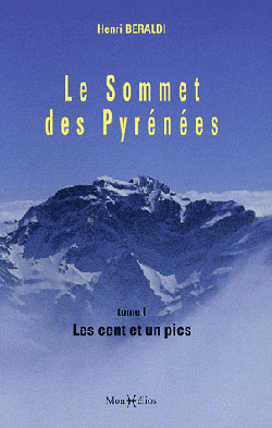 Le sommet des Pyrénées - Les cent et un pics - Tome 1