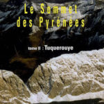 Le sommet des Pyrénées - Tuquerouye - Tome 2 d'Henri Beraldi