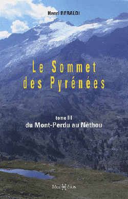 Le sommet des Pyrénées - Du Mont-Perdu au Nethou - Tome 3