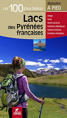 Les 100 plus beaux lacs des Pyrénées Françaises
