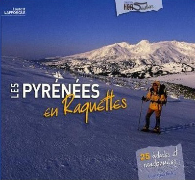 Les Pyrénées en raquettes de Laurent lafforgue