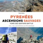 Pyrénées, ascensions sauvages : Tome 1, Ouest