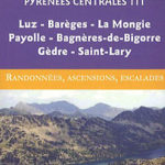 Guide Ollivier Pyrénées Centrales 3 Luz, Barèges, La Mongie Payolle, Bagnères-de-Bigorre, Gèdre, Saint-Lary
