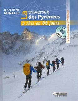La traversée des Pyrénées à skis en 66 jours de Jean-René Minelli