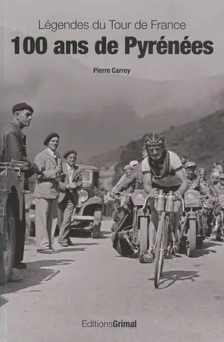 Légendes du Tour de France 100 ans de Pyrénées Légendes du Tour de France 100 ans de Pyrénées